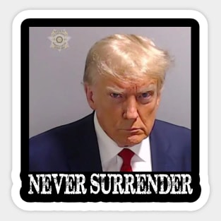 Never Surrender Sticker